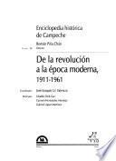 Enciclopedia histórica de Campeche: De la revolución a la época moderna, 1911-1961