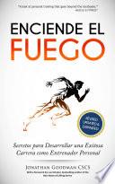 Libro Enciende el Fuego: Secretos para Desarrollar una Exitosa Carrera como Entrenador Personal