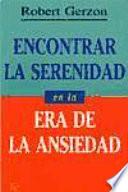 Libro Encontrar la serenidad en la era de la ansiedad