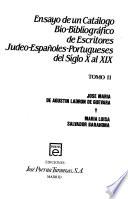 Ensayo de un catálogo bio-bibliográfico de escritores judeo-españoles-portugueses del siglo X al XIX