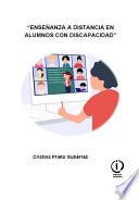 Libro ENSEÑANZA A DISTANCIA EN ALUMNOS CON DISCAPACIDAD