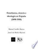 Enseñanza, ciencia e ideología en España (1890-1950)