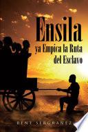 Libro Ensila ya Empica la Ruta del Esclavo