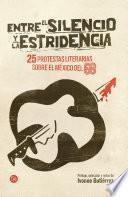 Entre el silencio y la estridencia. 25 protestas literarias sobre el México del 68