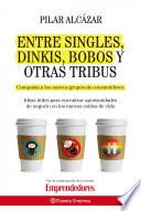Libro Entre singles, dinkis, bobos y otras tribus