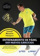 Entrenamiento de Pádel: 1001 Nuevos ejercicios