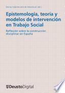 Epistemología, teoría y modelos de intervención en trabajo social