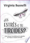 Libro ¿Es estrés o tu tiroides?