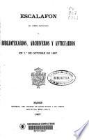 Escalafón del Cuerpo Facultativo de Bibliotecarios, Archiveros y Anticuarios en 1 ?de Octubre de 1867