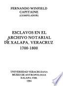 Esclavos en el Archivo Notarial de Xalapa, Veracruz, 1700-1800