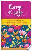 Libro Escoge El Gozo: Devocionales de 3 Minutos Para Mujeres