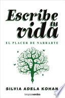 Libro Escribe Tu Vida. El Placer de Narrarte