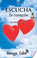 Libro Escucha Tu Corazón: Aprende a amarte