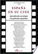 España en su cine. Aprendiendo sociología con películas españolas