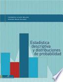 Estadística descriptiva y distribuciones de probabilidad