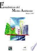 Estadísticas del medio ambiente. México 1997