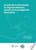 Estado de la Educación en Aguascalientes: Líneas de Investigación Educativa