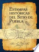 Estampas históricas del Sitio de Puebla