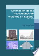 Estimación de las necesidades de vivienda en España. 2011-2021