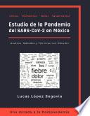 Libro Estudio de la Pandemia del SARS-CoV-2 en México. Análisis, Métodos y Técnicas con RStudio