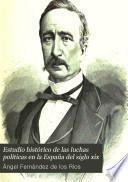 Estudio histórico de las luchas políticas en la España del siglo XIX