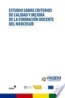 Estudio sobre criterios de calidad y mejora de la formación docente del Mercosur