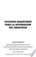 Estudios argentinos para la integración del MERCOSUR