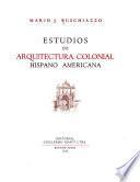 Estudios de arquitectura colonial hispano americana