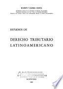 Estudios de derecho tributario latinoamericano