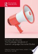 Estudios del Discurso / The Routledge Handbook of Spanish Language Discourse Studies