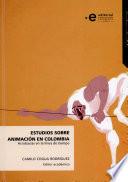 Libro Estudios sobre animación en Colombia