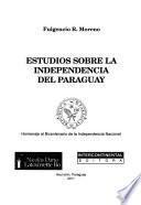 Estudios sobre la independencia del Paraguay
