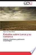 Estudios Sobre Lorca Y Su Comarc