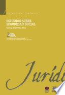Estudios sobre seguridad social 2a. Edición