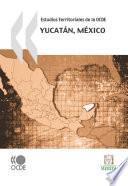 Estudios territoriales de la OCDE: Yucatán, México 2007