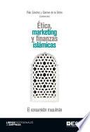 Ética, marketing y finanzas islámicas. El consumidor musulmán
