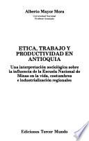 Etica, trabajo y productividad en Antioquia