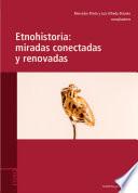 Libro Etnohistoria: miradas conectadas y renovadas