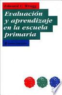 Libro Evaluación y aprendizaje en la escuela primaria