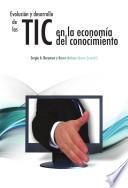 Libro Evolución y desarrollo de las TIC en la economía del conocimiento