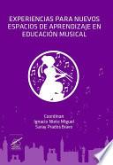 Experiencias para nuevos espacios de aprendizaje en Educación Musical