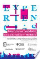 Experiencias y calidades de la educación en Medellín