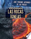 Exploremos las rocas ígneas (Exploring Igneous Rocks)