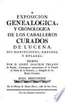 Exposición genealógica, y cronológica de los caballeros Curados de Lucena, sus distinciones, empleos, y enlazes
