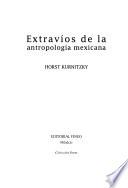 Extravíos de la antropología mexicana