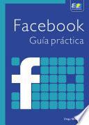 Facebook. Guía práctica