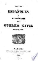 Fastos Espanoles o efemeridas de la guerra civil desde Octubre 1832