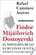 Libro Fiódor Mijáilovich Dostoyevski, el novelista de lo subconsciente: Biografía y estudio crítico
