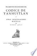 Fragmentos desconocidos del Códice de Yanhuitlán y ctras investigaciones mixtecas