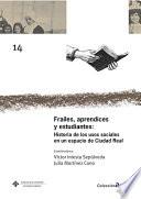 Frailes, aprendices y estudiantes: Historia de los usos sociales en un espacio de Ciudad Real